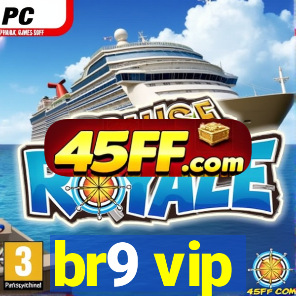br9 vip